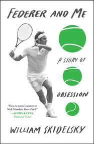 Federer and Me (A Story of Obsession) - 9781501133947 by William Skidelsky, 9781501133947