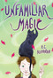 Unfamiliar Magic by R. C. Alexander, 9780375858550