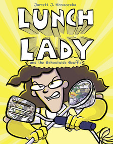 Lunch Lady and the Schoolwide Scuffle (Lunch Lady and the Schoolwide Scuffle) by Jarrett J. Krosoczka, 9780385752794