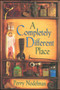 A   Completely Different Place by Perry Nodelman, 9781534417953