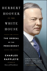 Herbert Hoover in the White House (The Ordeal of the Presidency) - 9781451648683 by Charles Rappleye, 9781451648683