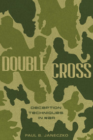Double Cross: Deception Techniques in War by Paul B. Janeczko, 9780763660420