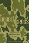 Double Cross: Deception Techniques in War by Paul B. Janeczko, 9780763660420