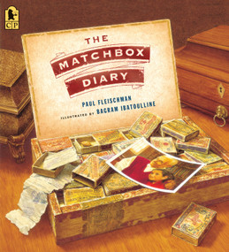 The Matchbox Diary by Paul Fleischman, Bagram Ibatoulline, 9780763676384