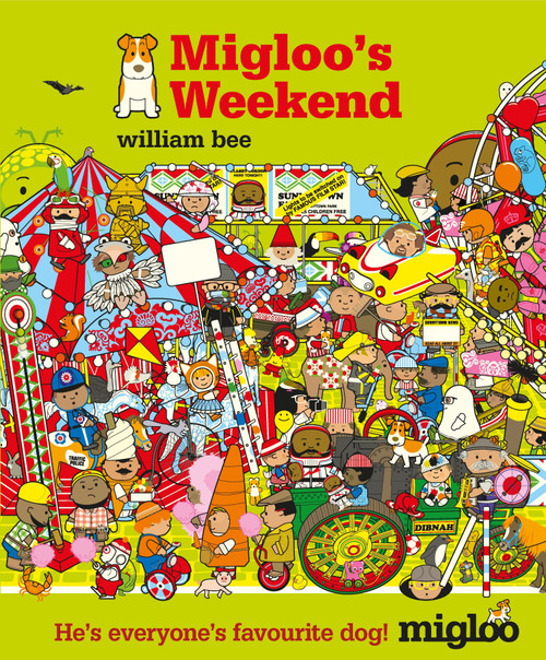 Migloo's Weekend by William Bee, William Bee, 9780763689919