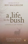 A Life in the Bush by Roy MacGregor, 9780143053316