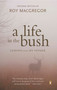 A Life in the Bush (Lessons from My Father) by Roy MacGregor, 9780143053316