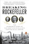 Breaking Rockefeller (The Incredible Story of the Ambitious Rivals Who Toppled an Oil Empire) - 9780143130000 by Peter B. Doran, 9780143130000