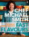 Fast Flavours (110 Simple Speedy Recipes: A Cookbook) by Michael Smith, 9780143177647