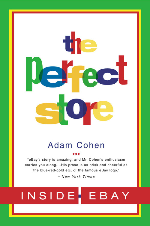 The Perfect Store (Inside eBay) by Adam Cohen, 9780316164931