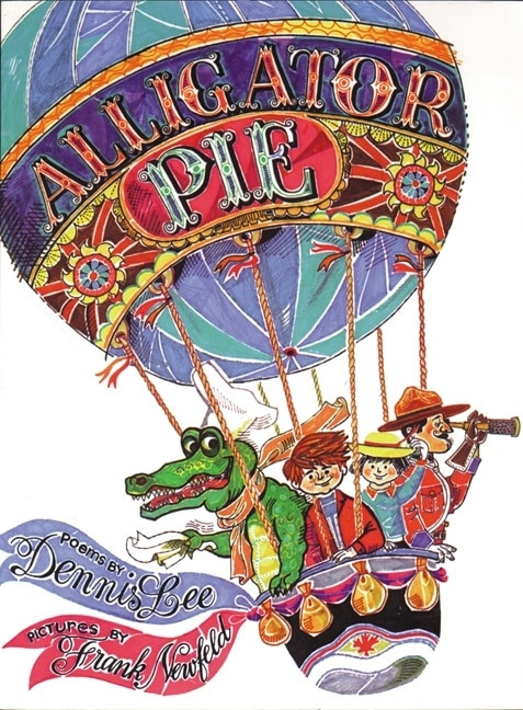Alligator Pie Classic Edition by Dennis Lee, Frank Newfeld, 9781443411516