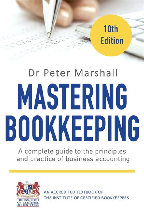 Mastering Bookkeeping, 10th Edition by Dr. Peter Marshall, 9781472137036