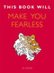 This Book Will Make You Fearless by Jo Usmar, 9781786481405