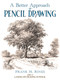 A Better Approach to Pencil Drawing by Frank M. Rines, 9780486815916