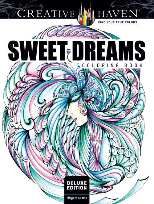 Creative Haven Deluxe Edition Sweet Dreams Coloring Book by Miryam Adatto, 9780486814247
