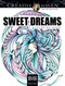 Creative Haven Deluxe Edition Sweet Dreams Coloring Book by Miryam Adatto, 9780486814247