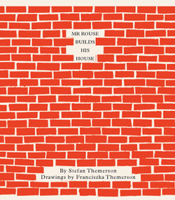 Mr Rouse Builds His House by Stefan Themerson, Barbara Wright, Franciszka Themerson, 9781849761543