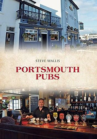 Portsmouth Pubs by Steve Wallis, 9781445659893
