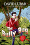 The Bully Bug (A Monsterrific Tale) by David Lubar, 9780765330826
