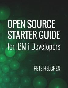 Open Source Starter Guide for IBM i Developers by Pete Helgren, 9781583474952