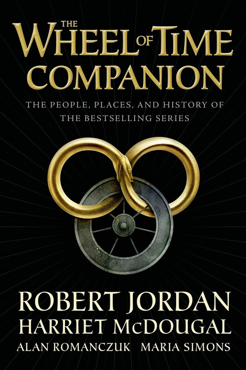 The Wheel of Time Companion (The People, Places, and History of the Bestselling Series) - 9780765314628 by Robert Jordan, Harriet McDougal, Alan Romanczuk, Maria Simons, 9780765314628