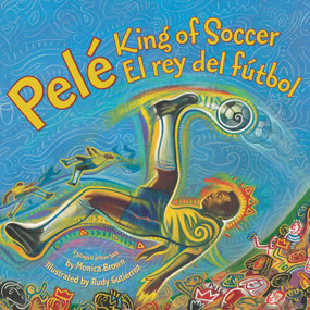 Pele, King of Soccer/Pele, El Rey del Futbol (Bilingual English-Spanish) - 9780061227806 by Monica Brown, Rudy Gutierrez, 9780061227806
