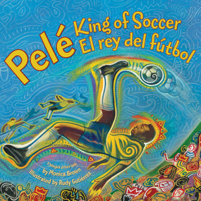 Pele, King of Soccer/Pele, El Rey del Futbol (Bilingual English-Spanish) - 9780061227806 by Monica Brown, Rudy Gutierrez
