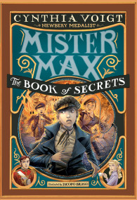 Mister Max: The Book of Secrets (Mister Max 2) by Cynthia Voigt, Iacopo Bruno, 9780307976857