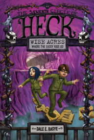 Wise Acres: The Seventh Circle of Heck by Dale E. Basye, Bob Dob, 9780307981882