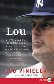 Lou (Fifty Years of Kicking Dirt, Playing Hard, and Winning Big in the Sweet Spot of Baseball) - 9780062670960 by Lou Piniella, Bill Madden, 9780062670960