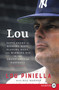 Lou (Fifty Years of Kicking Dirt, Playing Hard, and Winning Big in the Sweet Spot of Baseball) - 9780062670960 by Lou Piniella, Bill Madden, 9780062670960