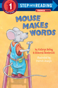 Mouse Makes Words (A Phonics Reader) by Kathryn Heling, Deborah Hembrook, Patrick Joseph, 9780375813993
