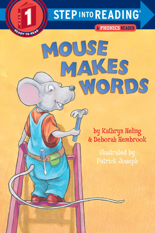 Mouse Makes Words (A Phonics Reader) by Kathryn Heling, Deborah Hembrook, Patrick Joseph, 9780375813993