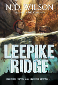 Leepike Ridge by N. D. Wilson, 9780375838743