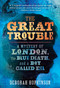 The Great Trouble (A Mystery of London, the Blue Death, and a Boy Called Eel) by Deborah Hopkinson, 9780375843082