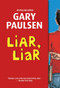 Liar, Liar (The Theory, Practice and Destructive Properties of Deception) by Gary Paulsen, 9780375866111