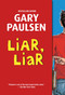 Liar, Liar (The Theory, Practice and Destructive Properties of Deception) by Gary Paulsen, 9780375866111