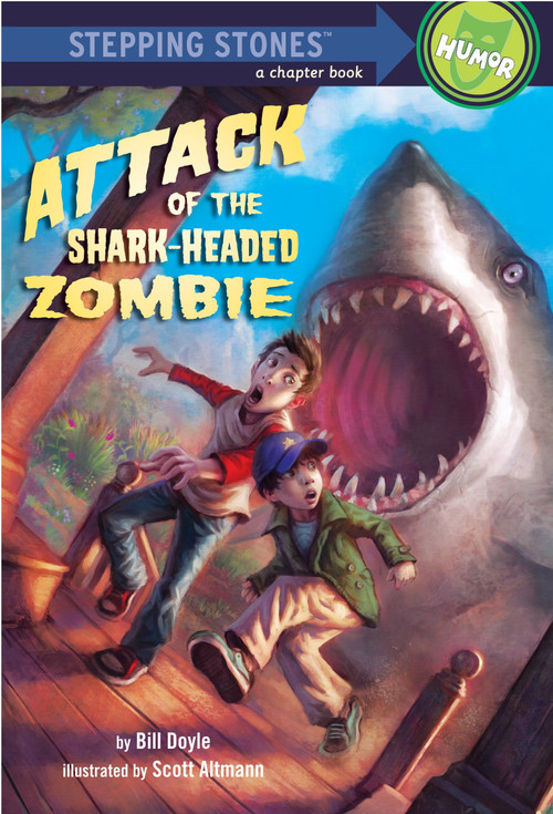 Attack of the Shark-Headed Zombie by Bill Doyle, Scott Altmann, 9780375866753