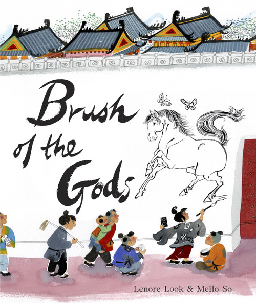 Brush of the Gods by Lenore Look, Meilo So, 9780375870019