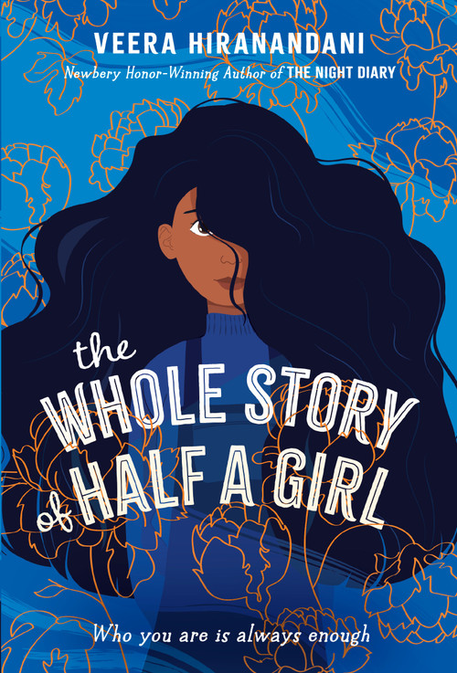 The Whole Story of Half a Girl by Veera Hiranandani, 9780375871672