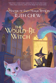 A Matter-of-Fact Magic Book: The Would-Be Witch by Ruth Chew, 9780449815700