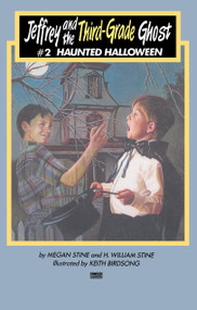 Jeffrey and the Third-Grade Ghost: Haunted Halloween (Volume 2) by Megan Stine, H. William Stine, 9780449903278