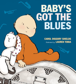 Baby's Got the Blues by Carol Diggory Shields, Lauren Tobia, 9780763632601