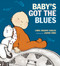Baby's Got the Blues by Carol Diggory Shields, Lauren Tobia, 9780763632601