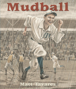 Mudball by Matt Tavares, Matt Tavares, 9780763641368