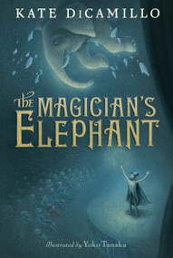The Magician's Elephant by Kate DiCamillo, Yoko Tanaka, 9780763644109