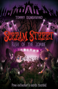 Scream Street: Flesh of the Zombie by Tommy Donbavand, Cartoon Saloon,  Ltd., 9780763646370