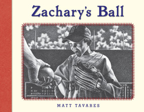 Zachary's Ball Anniversary Edition by Matt Tavares, Matt Tavares, 9780763650339
