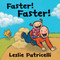 Faster! Faster! by Leslie Patricelli, Leslie Patricelli, 9780763654733