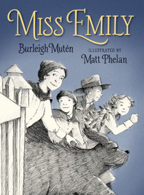 Miss Emily by Burleigh Muten, Matt Phelan, 9780763657345